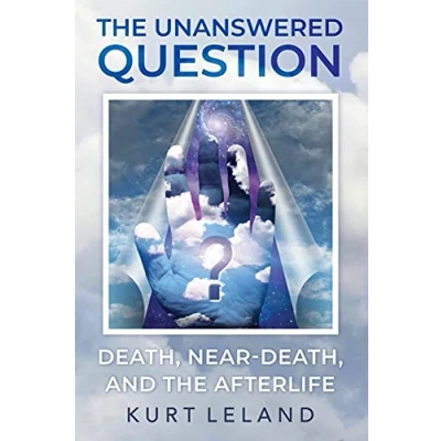 Abbildung von the Unanswered Question: Death, Near and Afterlife