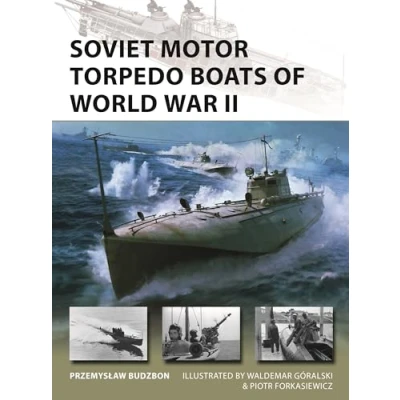 Abbildung von Soviet Motor Torpedo Boats of World War II: Tupolev&#039;s Aircraft inspired Fast Attack Craft (New Vanguard)