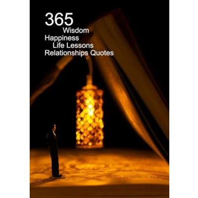 Abbildung von 365 Wisdom Happiness Life Lessons Relationships Quotes: Inspiring Quotes on Happiness, Lessons, and