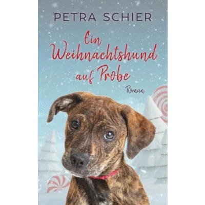 Abbildung von Ein Weihnachtshund auf Probe: Eine Weihnachtsgeschichte für die ganze Familie (Santa Claus Reihe, Band 1)