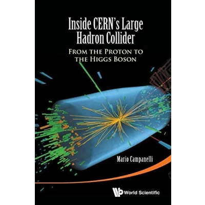 Abbildung von Inside Cern&#039;s Large Hadron Collider: From The Proton To Higgs Boson