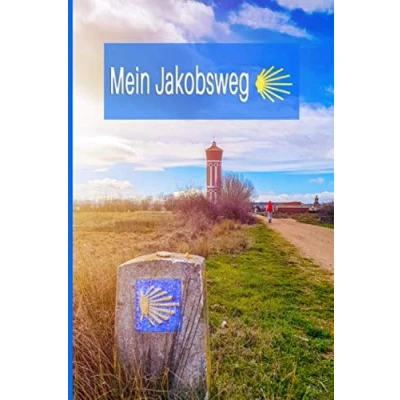 Abbildung von MEIN JAKOBSWEG: Ein leichtes Notizheft und Journal für Pilger auf dem Camino zur Vorbereitung als Tagebuch Pilgerweg Notizbuch Motiv Leon Spanien
