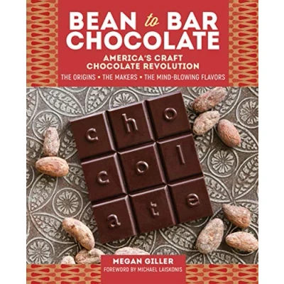 Abbildung von Bean to Bar Chocolate: America’s Craft Chocolate Revolution: the Origins, Makers, and Mind Blowing Flavors