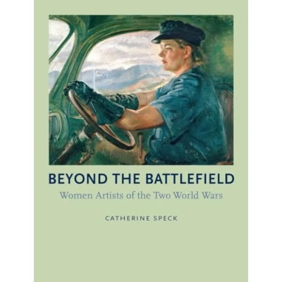 Abbildung von Beyond the Battlefield: Women Artists of Two World Wars