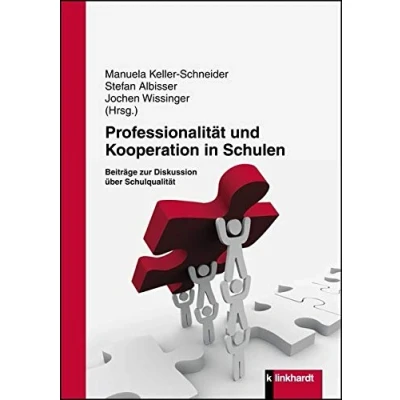 Abbildung von Professionalität und Kooperation in Schulen: Beiträge zur Diskussion über Schulqualität