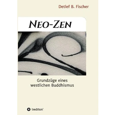 Abbildung von Neo Zen: Grundzüge eines westlichen Buddhismus