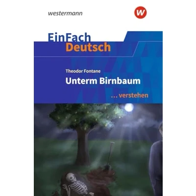 Abbildung von EinFach Deutsch ... verstehen: Theodor Fontane: Unterm Birnbaum (EinFach Interpretationshilfen)