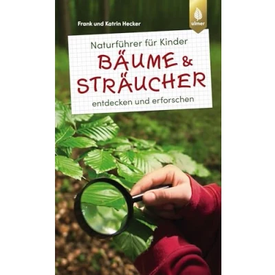 Abbildung von Naturführer für Kinder: Bäume und Sträucher: entdecken erforschen