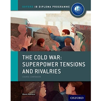 Abbildung von The Cold War Superpower Tensions and Rivalries: IB HISTORY Course Book: Oxford DIPLOMA Programme (IB PAPER)