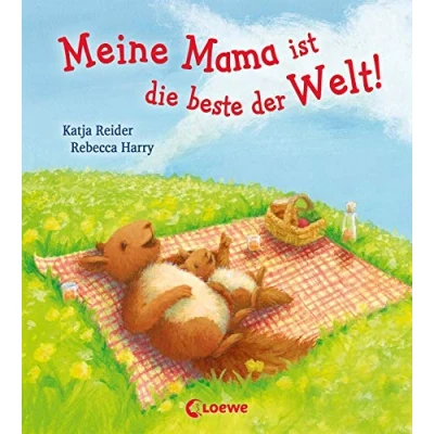 Abbildung von Meine Mama ist die beste der Welt!: Pappbilderbuch für Kinder ab 2 Jahre, das ideale Geschenk, z.B. zum Muttertag