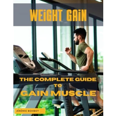 Abbildung von Weight gain: The complete guide to gain muscle