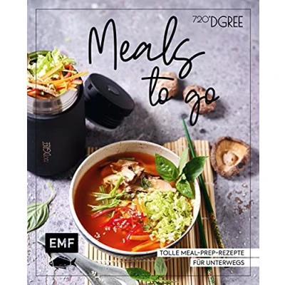 Abbildung von Meals to Go Gesund und nachhaltig: Tolle Meal Prep Rezepte für unterwegs
