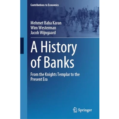 Abbildung von A History of Banks: From the Knights Templar to Present Era (Contributions Economics)