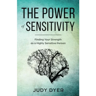Abbildung von The Power of Sensitivity: Finding Your Strength as a Highly Sensitive Person