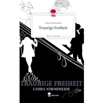 Abbildung von Traurige Freiheit. Life is a Story story.one