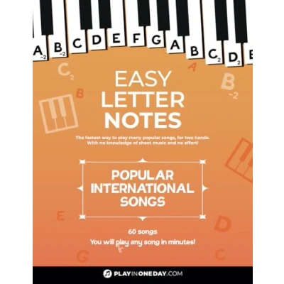 Abbildung von Easy Letter Notes Popular International Songs: Learn to Play Piano in One Day (Without Sheet Music)! 60 Songs + Guide Audio. (Easy Notes: Music)!)