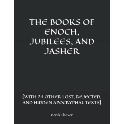 Abbildung von THE BOOKS OF ENOCH, JUBILEES, AND JASHER [WITH 24 OTHER LOST, REJECTED, HIDDEN APOCRYPHAL TEXTS]
