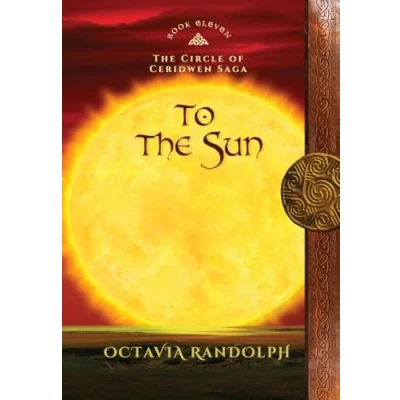 Abbildung von To The Sun: Book Eleven of Circle Ceridwen Saga