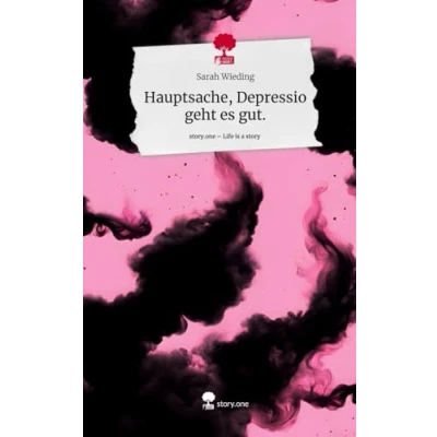 Abbildung von Hauptsache, Depressio geht es gut.. Life is a Story story.one