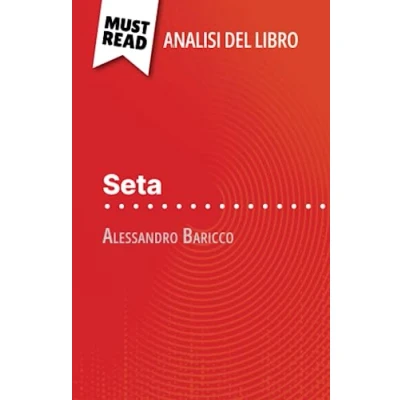 Abbildung von Seta di Alessandro Baricco (Analisi del libro): Analisi completa e sintesi dettagliata lavoro