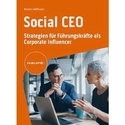 Abbildung von Social CEO: Strategien für Führungskräfte als Corporate Influencer (Haufe Fachbuch)