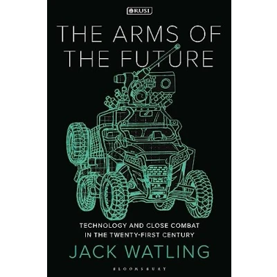 Abbildung von Arms of the Future, The: Technology and Close Combat in Twenty First Century (New Perspectives on Defence Security)