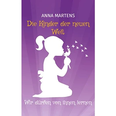 Abbildung von Die Kinder der neuen Welt: Wir dürfen von ihnen lernen