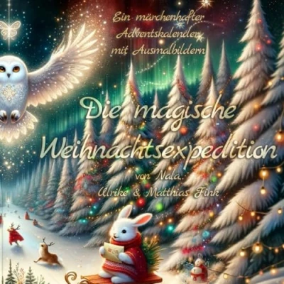 Abbildung von Die magische Weihnachtsexpedition: Ein märchenhafter Adventskalender mit Ausmalbildern
