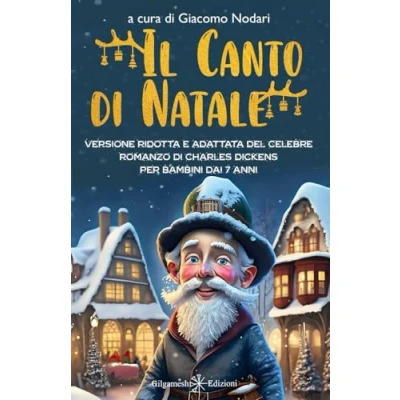Abbildung von il canto di Natale: Scopri insieme a Scrooge vero valore del Versione ridotta e adattata celebre romanzo Charles Dickens per bambini dai 7 anni