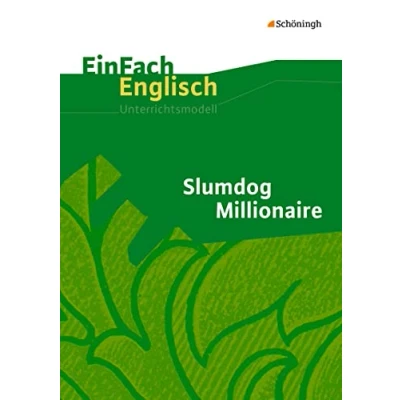 Abbildung von EinFach Englisch Unterrichtsmodelle. Unterrichtsmodelle für die Schulpraxis: Unterrichtsmodelle: Slumdog Millionaire: Filmanalyse