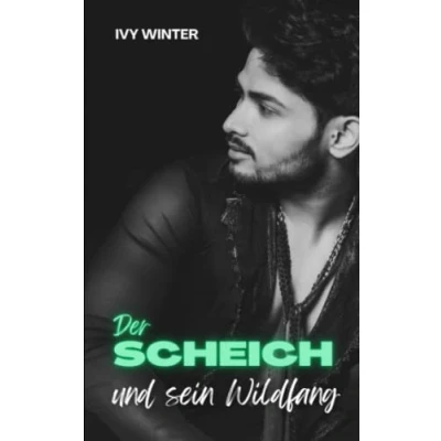 Abbildung von Der Scheich und sein Wildfang: Billionaire Wüstenprinzen