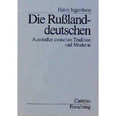 Abbildung von Die Rußlanddeutschen: Aussiedler zwischen Tradition und Moderne (Campus Forschung, 747)