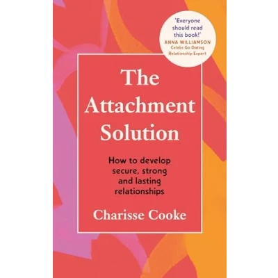 Abbildung von The Attachment Solution: How to develop secure, strong and lasting relationships