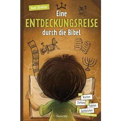 Abbildung von Eine Entdeckungsreise durch die Bibel: Mit Karten, Zahlen &amp; Fakten, Zeitleisten und vielem mehr!