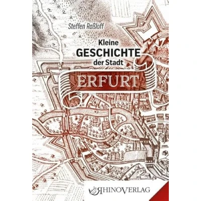 Abbildung von Kleine Geschichte der Stadt Erfurt: Band 45 (Rhino Westentaschen Bibliothek)