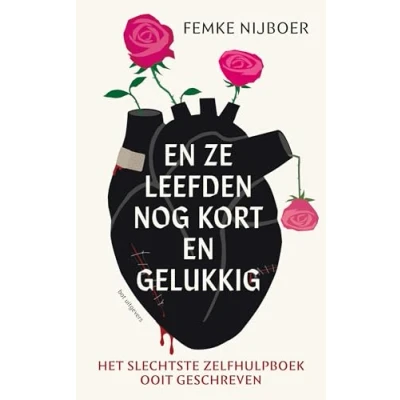 Abbildung von en ze leefden nog kort gelukkig: het slechtste zelfhulpboek ooit geschreven