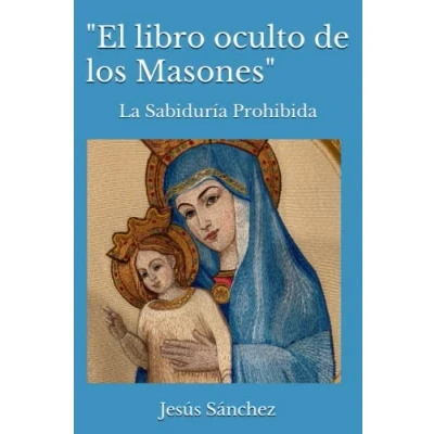 Abbildung von ¨El libro oculto de los Masones¨: La Sabiduria Prohibida