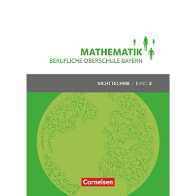Abbildung von Mathematik Berufliche Oberschule Bayern Nichttechnik Band 2 (FOS/BOS 12): Schulbuch