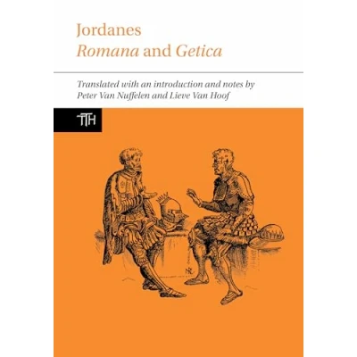Abbildung von Jordanes: Romana and Getica (Translated Texts for Historians, 75, Band 75)