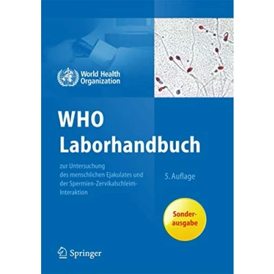 Abbildung von WHO Laborhandbuch: zur Untersuchung und Aufarbeitung des menschlichen Ejakulates