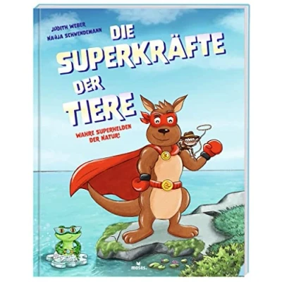 Abbildung von moses. Die Superkräfte der Tiere Wahre Superhelden Natur, Spannendes Kindersachbuch über und ihre besonderen Kräfte, mit zahlreichen ... Tier Interviews, Für Kinder ab 7 Jahren