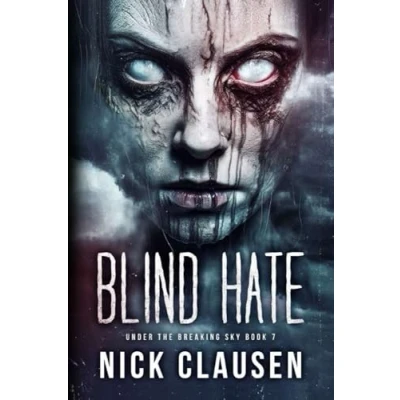 Abbildung von Blind Hate: A Post Apocalyptic Survival Thriller (Under the Breaking Sky, Band 7)
