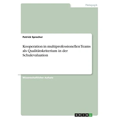 Abbildung von Kooperation in multiprofessionellen Teams als Qualitätskriterium der Schulevaluation
