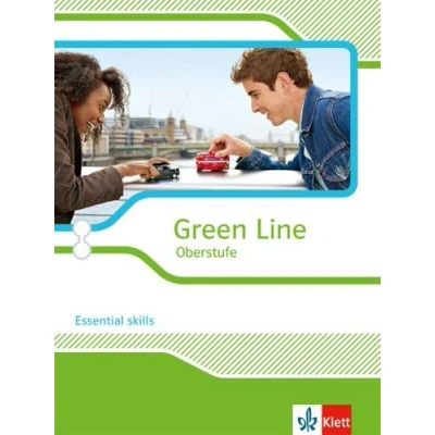 Abbildung von Green Line Oberstufe: Essential skills für Oberstufe und Abitur Klasse 11/12 (G8), 12/13 (G9) (Green Oberstufe. Ausgabe ab 2015)