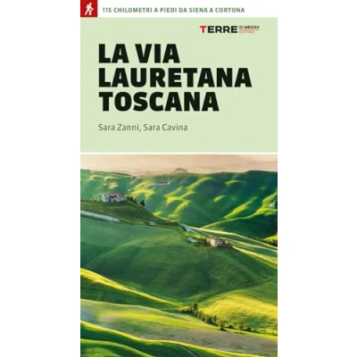 Abbildung von La via Lauretana toscana. 115 km a piedi da Siena Cortona (Percorsi)