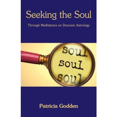 Abbildung von Seeking the Soul: Through Meditations on Draconic Astrology