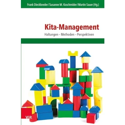 Abbildung von Kita Management: Haltungen Methoden Perspektiven (Frühe Bildung und Erziehung)