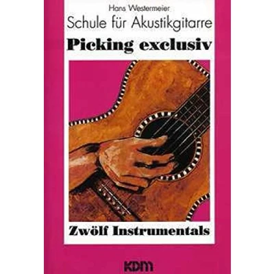 Abbildung von Schule für Akustikgitarre: Picking Exclusiv: Akustikgitarre Zwölf Instrumentals (Modernes Fingerpicking)