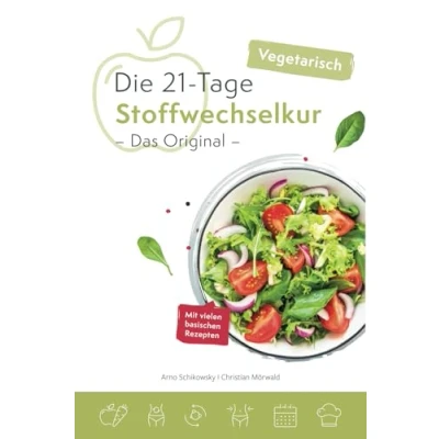 Abbildung von Die vegetarische 21 Tage Stoffwechselkur Das Original : Mit vielen basischen Rezepten