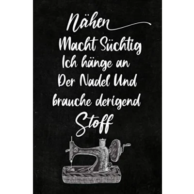 Abbildung von nähen macht süchtig Ich hänge an der Nadel und brauche dringend Stoff: Notizbuch / Journal für alle die gerne &amp; Handarbeiten machen. 110 Liniet ... Nähsucht /Nähplaner (Deutsch) Taschenbuch